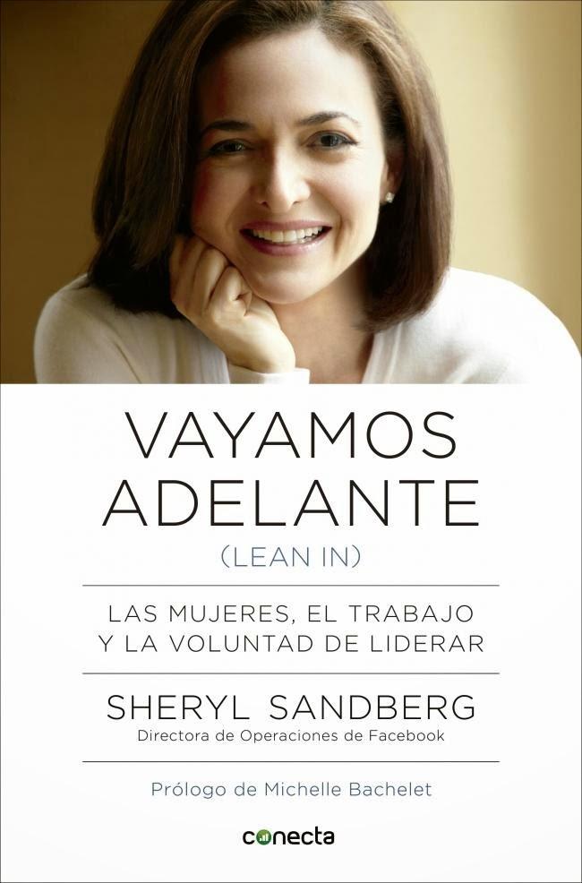 Vayamos adelante (lean in) las mujeres, el trabajo y la voluntad de liderar