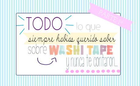 ¿ QUE ES EL WASHI TAPE ?