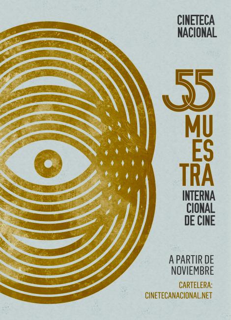 55 Muestra Internacional de Cine @ Cineteca Nacional