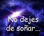 Nunca dejes de soñar no dejes de soñar