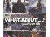 Conference Call: What About...? (2010) (BUN)