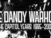 Dandy Warhols Capitol Years 1995-2007