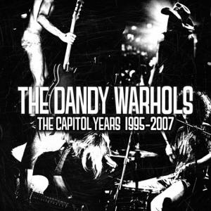 The Dandy Warhols – The Capitol Years 1995-2007