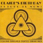 Eighties Coming Back (Claire's Birthday, aka Ruffus)