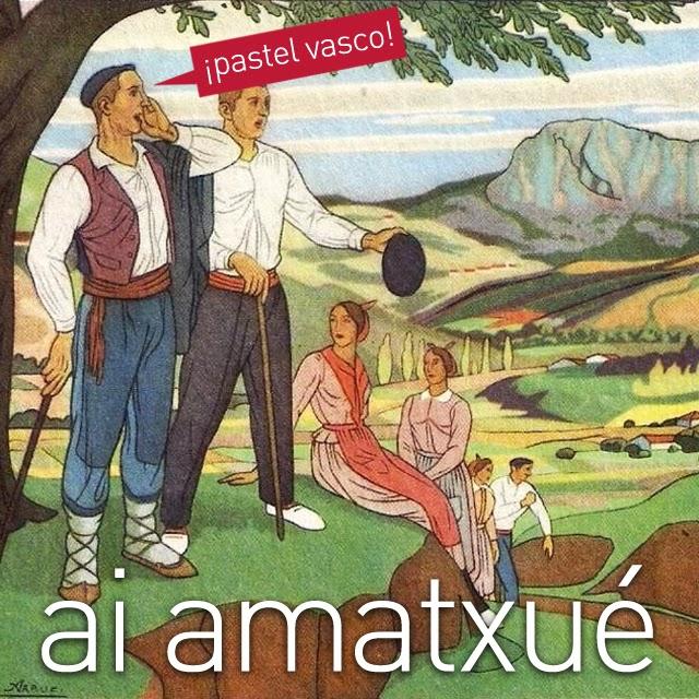 Taller de pastel vasco, AI AMATXUÉ