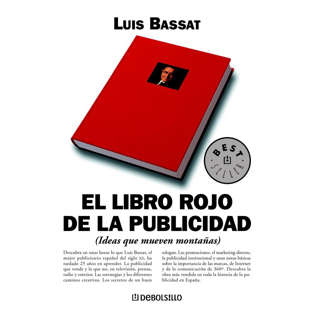 EL LIBRO ROJO DE LA PUBLICIDAD(IDEAS QUE MUEVEN MONTAÑAS) – Luis Bassat