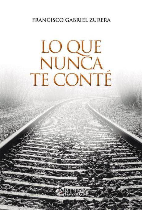 portada Reseña de Literatura | Lo que nunca te conté, de Francisco Gabriel Zurera