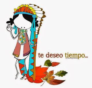 Te deseo tiempo. Te deseo, tiempo.