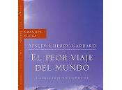 peor viaje mundo Apsley Cherry-Garrard