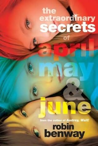 Los extraordinarios secretos de April, May y June de Robin Benway