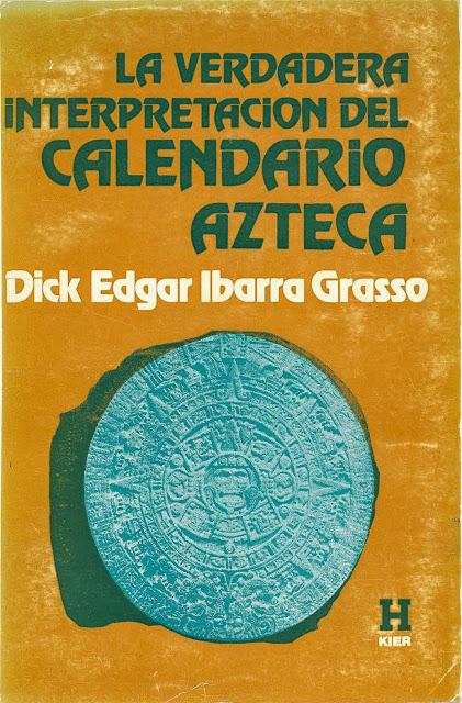La Verdadera Interpretación del Calendario Azteca de Edgar Ibarra Grasso