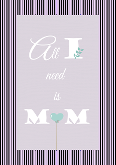 All I need is mom