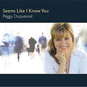 La pianista y vocalista Peggy Duquesnel edita Seems Like I Know You