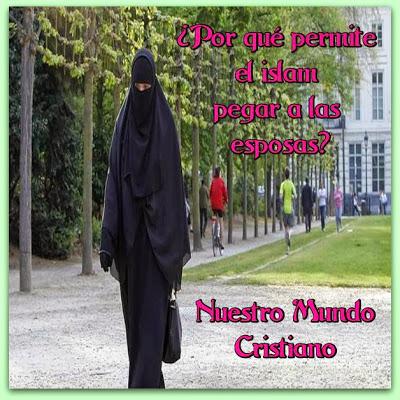 ¿Por qué permite el islam pegar a las esposas?
