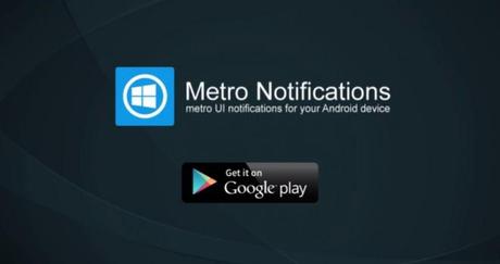 Metro Notifications, obtén notificaciones estilo Windows Phone en tu Android
