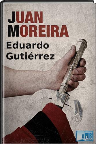 Reseña de Literatura | Juan Moreira, de Eduardo Gutiérrez
