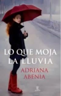 Lo que moja la lluvia. Adriana Abenia
