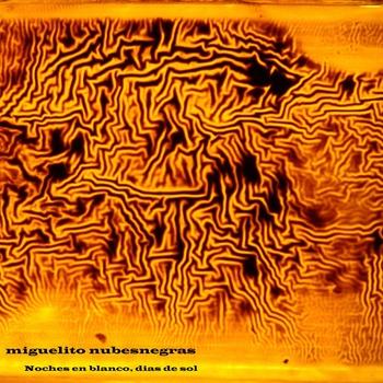 Miguelito Nubesnegras – Noches en Blanco, Días de Sol (2013)