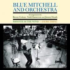 BLUE MITCHELL: Blue Mitchell and Orchestra (Smooth As The Wind & A Sure Thing)