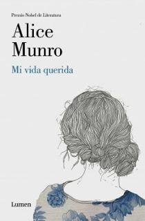 ALICE MUNRO, MI VIDA QUERIDA: LOS MODOS Y USOS DE AMAR O EJERCER EN EL AMOR