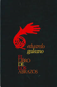 El libro de los abrazos. Eduardo Galeano.