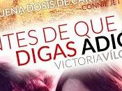 Antes digas adiós‏ Victoria Vílchez.