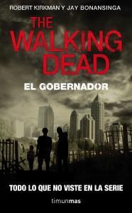 [Sección Literatura] ¡Regálame! The Walking Dead: El Gobernador de Robert Kirkman y Jay Bonansinga