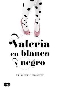Reseña - Valeria en blanco y negro, Elísabet Benavent