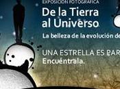 Expo fotográfica Tierra Universo. belleza Cosmos’ (Málaga, España)