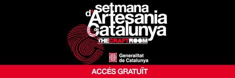 The Craft Room: El gran escaparate de la artesanía de Cataluña The Craft Room, Setmana de l'Artesania de Catalunya