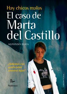 Reseña: Hay chicos malos. El caso de Marta del Castillo - Alfonso Egea