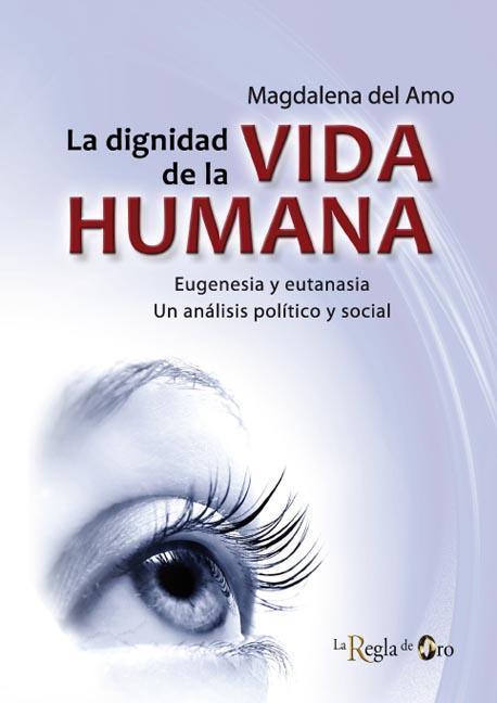 LA DIGNIDAD DE LA VIDA HUMANA