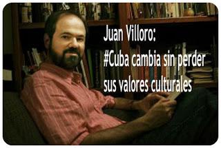 Juan Villoro: Cuba cambia sin perder sus valores culturales