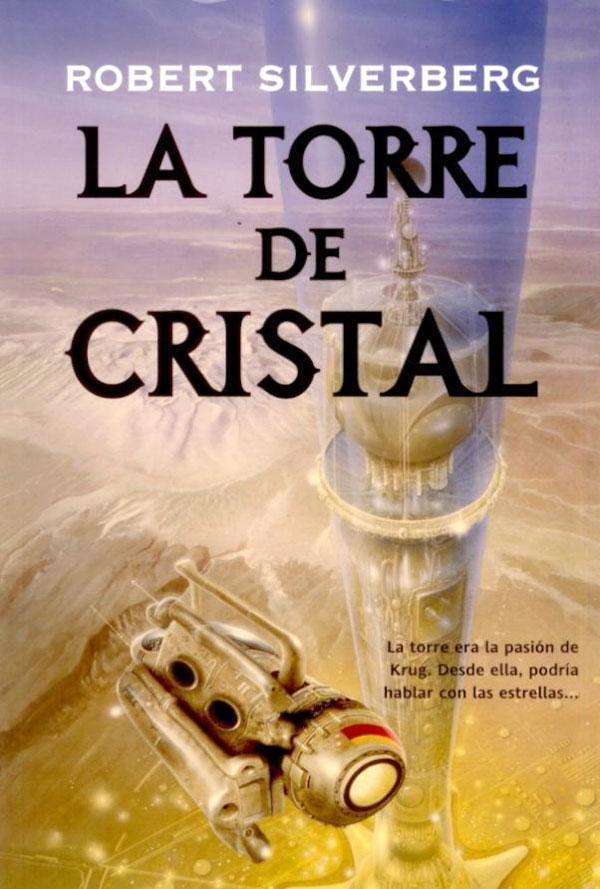 ROBERT SILVERBERG - La torre de cristal, 2010 (1970)