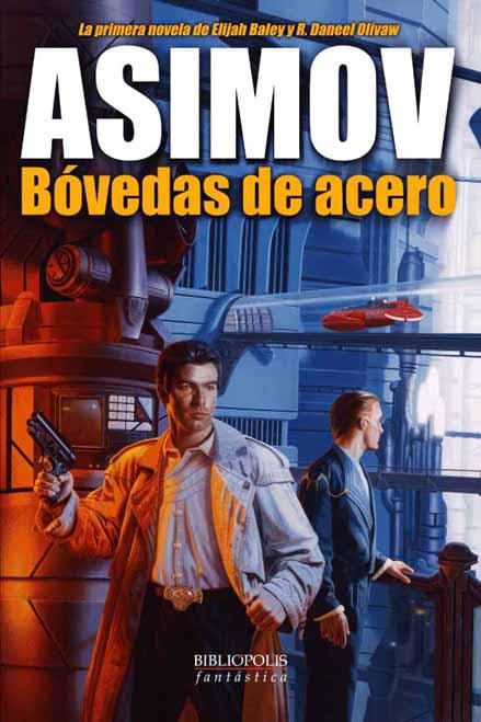 ISAAC ASIMOV - Bóvedas de acero (1954)