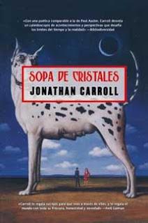 JONATHAN CARROLL - Sopa de cristales (2005)