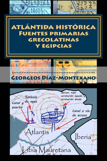 Ya está disponible la Edición Especial EXTRACTO para Kindle (313 páginas), por sólo 15,15 Euros del libro: ATLÁNTIDA HISTÓRICA. Fuentes primarias grecolatinas y egipcias: EXTRACTO del Compendio del Epítome de la Atlántida Histórico-Científica. Evidencias y pruebas indiciarias, de Georgeos Díaz-Montexano. 