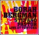 Borah Bergman Stefano Pastor Live Tortona