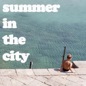 Summer In The City (Una Recopilación)