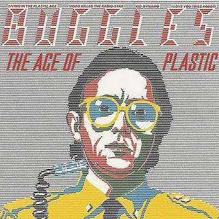 THE BUGGLES - THE AGE OF PLASTIC