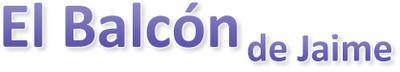 El Balcón de Jaime - Blog Recomendado por Ideas y Pensamientos de la semana