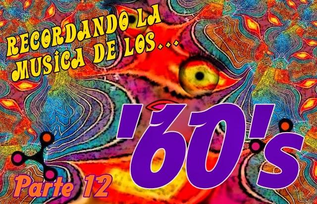 Recordando la Música de los '60s (Parte 12)