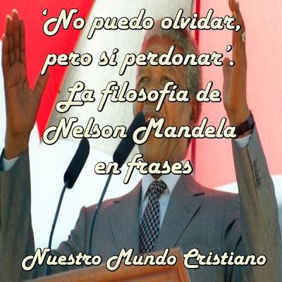 ‘No puedo olvidar, pero sí perdonar’. La filosofía de Nelson Mandela en frases