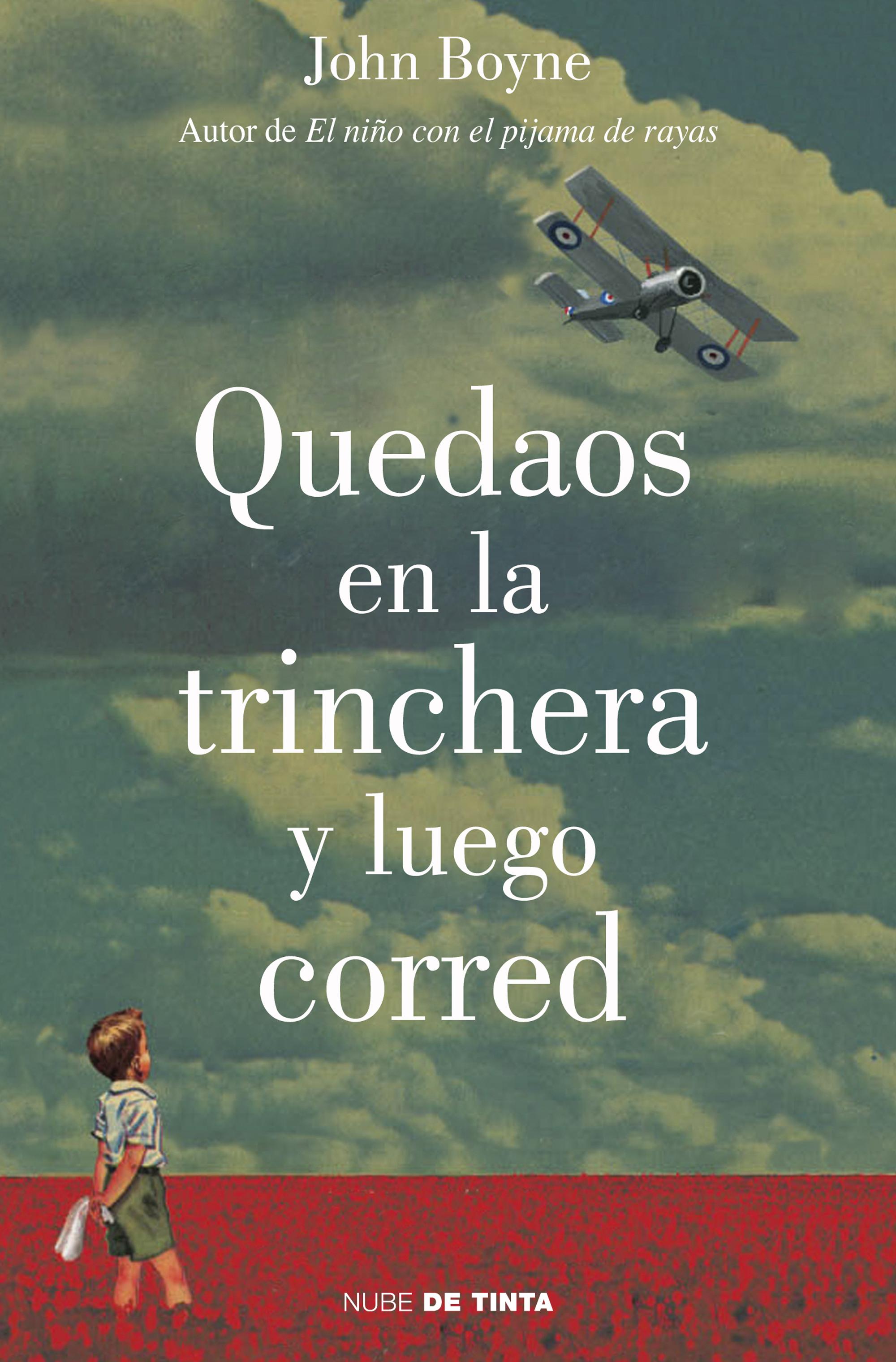 QUEDAOS EN LA TRINCHERA Y LUEGO CORRED, John Boyne