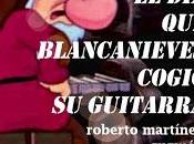 Blancanieves cogió guitarra partir diciembre)