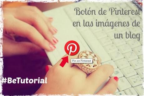 Cómo colocar un botón para pinear en las imágenes de un blog