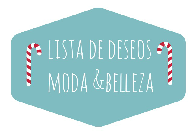 Lista de Deseos: Moda & Belleza
