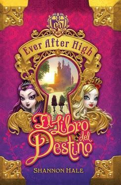 Reseña: El libro del Destino (Ever After High #1) de Shannon Hale  + Opinión de las Historias Cortas