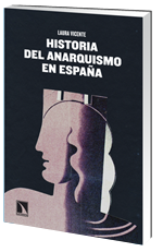 Historia del anarquismo en España, de Laura Vicente
