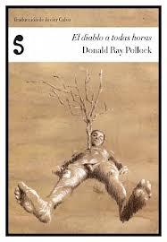EL DIABLO A TODAS HORAS, de Donald Ray Pollock